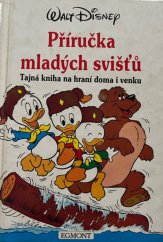 kniha Příručka mladých svišťů Tajná kniha na hraní doma i venku, EGMONT 1993