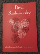 kniha Pavel Radoměrský Sborník numismatických studií k 75. výročí narození, Česká numismatická společnost pobočka Praha 2002