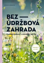 kniha Bezúdržbová zahrada Kvetoucí záhony s minimem údržby, Grada 2024