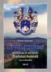 kniha Opal kings genealogy of the family Goldschmidt von Libanka, Granit 2012