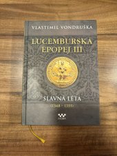 kniha Lucemburská epopej III Slavná léta (1348-1355), MOBA 2024