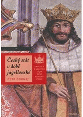 kniha Český stát v době jagellonské, Paseka 2012