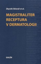 kniha Magistraliter receptura v dermatologii, Galén 2009