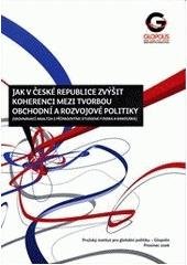 kniha Jak v České republice zvýšit koherenci mezi tvorbou obchodní a rozvojové politiky (srovnávací analýza s případovými studiemi Finska a Rakouska), Pražský institut pro globální politiku - Glopolis 2006