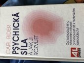 kniha Psychická síla a jak ji rozvíjet [od jednoduchého pěstování citlivosti a vnímavosti až k technikám jasnovidectví], Alpress 1997