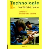 kniha Technologie - truhlářské práce  učebnice pro odborná učiliště - 2.DÍL, PARTA, s. r. o. 2013