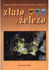 kniha Zlato a železo dějiny Horního Údolí, Dolního Údolí a Ondřejovic, Rula 2001