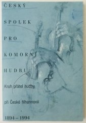 kniha Český spolek pro komorní hudbu 1894 - 1994, Český spolek pro komorní hudbu 1994