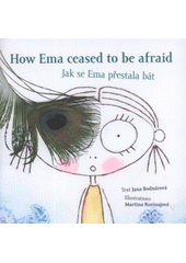 kniha How Ema ceased to be afraid = Jak se Ema přestala bát, Lingua Ludus 2007