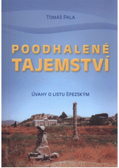 kniha Poodhalené tajemství úvahy o listu Efezským, Křesťanský sbor Ostrava-Kunčičky 2011