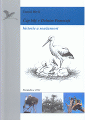 kniha Čáp bílý v Dolním Pometují historie a současnost , Česká společnost ornitologická 2011