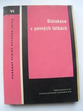 kniha Pokroky fyziky pevných látek 6. [díl:], - Dislokace v pevných látkách - [sborník]., Československá akademie věd 1961