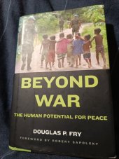 kniha Beyond war The human potential for peace , Oxford University Press 2007