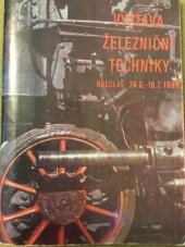 kniha Výstava Železniční techniky Břeclav 24.6.– 16.7.1989, Břeclav 1989 1989