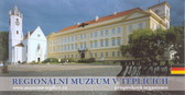 kniha Regionální muzeum v Teplicích = [Regionalmuseum in Teplice] : příspěvková organizace, Regionální muzeum v Teplicích 2007