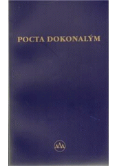 kniha Pocta dokonalým osvíceným mistrům vzdávaná starou paní od 39. roku jejího života : texty z Archivu AAA, Centrum Spirála 2010