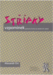 kniha Střípky vzpomínek jednoho Čecha na složité 20. století, Aleš Čeněk 2006