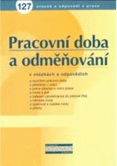 kniha Pracovní doba a odměňování v otázkách a odpovědích [127 otázek a odpovědí z praxe], ASPI  2005