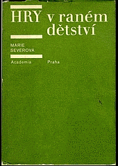 kniha Hry v raném dětství studie o jejich vývoji a motivaci, Academia 1982