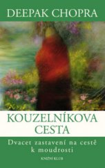 kniha Kouzelníkova cesta dvacet zastavení na cestě k moudrosti, Knižní klub 2008