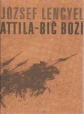 kniha Attila - Bič boží, Lidové nakladatelství 1978