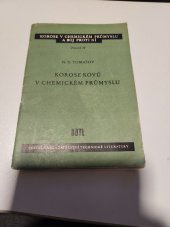 kniha Korose kovů v chemickém průmyslu Určeno technikům a údržbářům v chem. prům. a příbuzných oborech, SNTL 1957