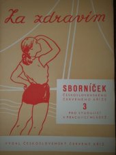 kniha Za zdravím Sv. 3 Sborníček Čs. Červeného kříže pro studující a pracující mládež., SZdN 1956