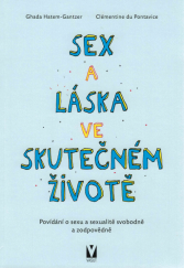 kniha Sex a láska ve skutečném životě Povídání o sexu a sexualitě svobodně a zodpovědně, Vašut 2021