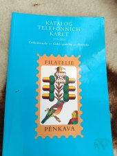 kniha Katalog telefonních karet 1991-2001 Československo Ceská republika Slovensko , Filatelie - Pěnkava 2001