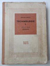 kniha Technologie I. Učební obor zedník - [určeno posluchačům učňovských škol]., Státní nakladatelství technické literatury 1961