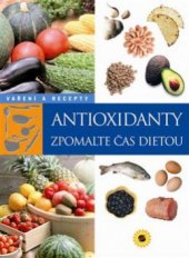 kniha Antioxidanty zpomalte čas dietou, Sun 2010