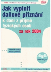 kniha Jak vyplnit daňové přiznání k dani z příjmů fyzických osob za rok 2004, Anag 2005