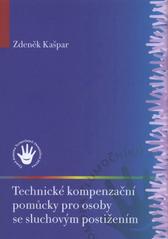 kniha Technické kompenzační pomůcky pro osoby se sluchovým postižením, Česká komora tlumočníků znakového jazyka 2008