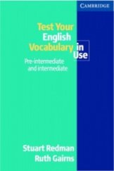 kniha Test Your English Vocabulary in Use Pre-intermediate and Intermediate, Cambridge University Press 2006