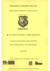 kniha PC a public relations - tvorba prezentací, Obchodní akademie Orlová 2007