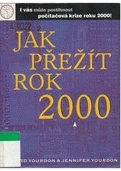 kniha Jak přežít rok 2000 i vás může postihnout počítačová krize roku 2000!, Unis 1998