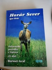 kniha Horár Sever Poľovnícke poviedky z Liptova 15. diel, Vydavateĺstvo Epos 2008