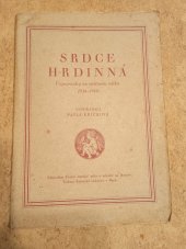 kniha Srdce hrdinná vzpomínky na světovou válku, 1914-1918, Česká zemská péče o mládež 1928