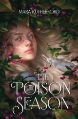 kniha The Poison Season, Inkyard press 2022