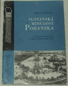 kniha Slovanská minulost Pohanska katalog výstavy o výsledcích výzkumu Velkomoravského hradiska Pohanska u Břeclavi z let 1959-1963 : Pohansko u Břeclavi 1964, Okresní vlastivědné muzeum 1964