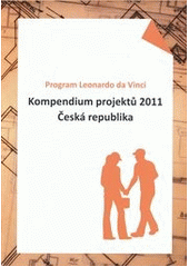 kniha Kompendium projektů 2011 : Program Leonardo da Vinci : Česká republika, Národní vzdělávací fond 