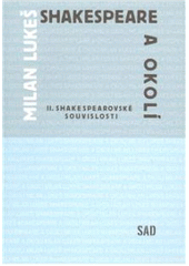 kniha Shakespeare a okolí II. shakespearovské souvislosti, Svět a divadlo ve spolupráci s Institutem umění - Divadelním ústavem 2010