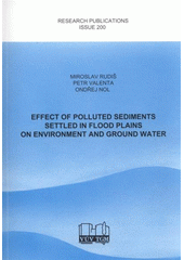 kniha Effect of polluted sediments settled in flood plains on environment and ground water, T.G. Masaryk Water Research Institute 2008