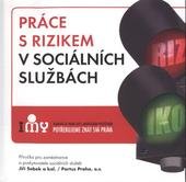 kniha Práce s rizikem v sociálních službách [příručka pro zaměstnance a poskytovatele sociálních služeb, Portus Praha 2010