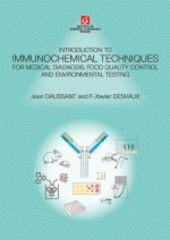 kniha Introduction to immunochemical techniques for medical diagnosis, food quality control and environmental testing, Institute of Chemical Technology 2007