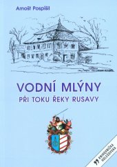 kniha Vodní mlýny při toku řeky Rusavy, Město Holešov 2018