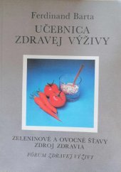 kniha Učebnica zdravej výživy Zeleninové a ovocné šťavy zdroj zdravia, Alfa 1992