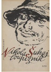 kniha Nikola Šuhaj loupežník [Určeno] pro 11. roč. škol všeobec. vzdělávacích a pro školy pedagog., SPN 1958