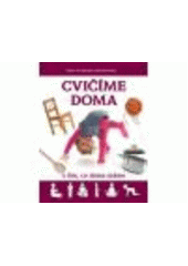 kniha Cvičíme doma s tím, co doma máme, Anag 2011