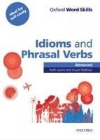 kniha Oxford Word Skills Advanced: Idioms and Phrasal Verbs Book with key , Oxford University Press 2011